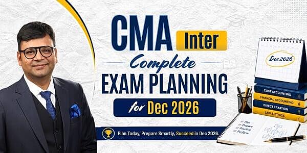 CMA Inter Complete Exam Planning for Dec 2026